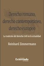 Derecho romano, derecho contemporáneo, derecho europeo.
