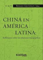 China en América Latina: Reflexiones sobre las relaciones transpacíficas