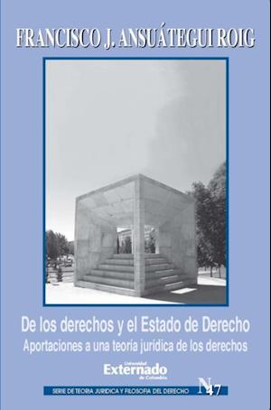 De los derechos y el Estado de Derecho. Aportaciones a una teoría jurídica de los derechos