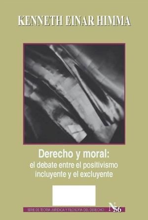 Derecho y moral: el debate entre el positivismo incluyente y el excluyente