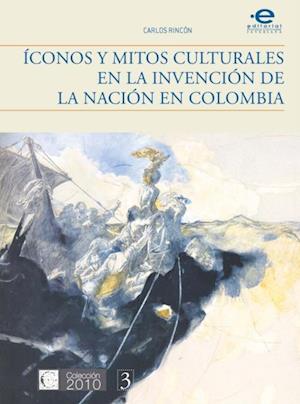 Íconos y mitos culturales en la invención de la nación en Colombia