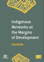 Indigenous Networks at the Margins of Development