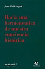 Hacia una hermenéutica de nuestra conciencia histórica