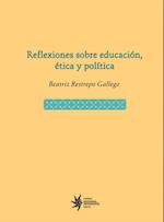 Reflexiones sobre educación, ética y política