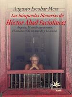 Las busquedas literarias de Hector Abad Faciolince