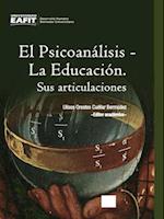 El Psicoanalisis - La Educacion. Sus articulaciones