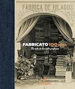 Fabricato 100 anos - La tela de los hilos perfectos