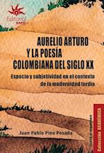 Aurelio Arturo y la poesia colombiana del siglo XX