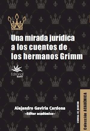 Una mirada juridica a los cuentos de los hermanos Grimm