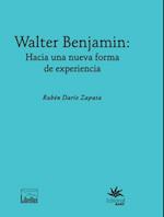 Walter Benjamin: hacia una nueva forma de experiencia