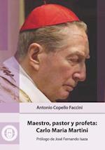 Maestro, pastor y profeta: Carlo Maria Martini