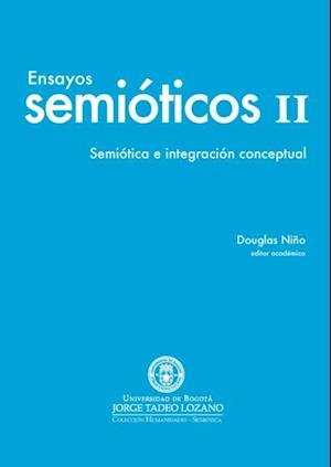 Ensayos semióticos II. Semiótica e integración conceptual