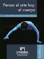 Pensar el arte hoy: el cuerpo