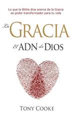 La Gracia El Adn de Dios