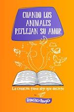 Cuando los animales reflejan Su amor