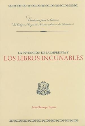 La invención de la imprenta y los libros incunables