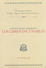 La invención de la imprenta y los libros incunables