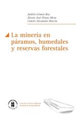 La minería en páramos, humedales y reservas forestales