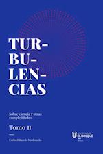 Turbulencias y otras complejidades, tomo II