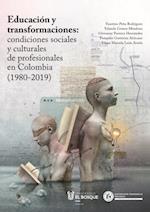 Educación y transformaciones: condiciones sociales y culturales de profesionales en Colombia (1980-2019)