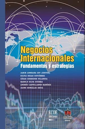 Negocios internacionales. Fundamentos y estrategias