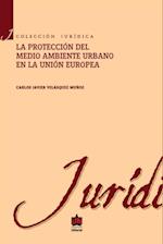 La protección al medio ambiente urbano en la Unión europea