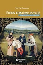 Ethos, Episteme y Psyque