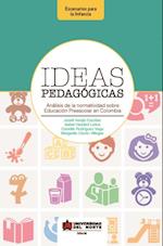 Ideas pedagógicas. Análisis de la normatividad sobre educación preescolar en Colombia