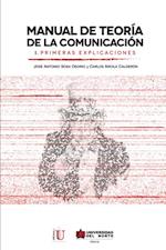 Manual de teoría de la comunicación I. Primeras explicaciones