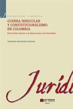 Guerra irregular y constitucionalismo en Colombia