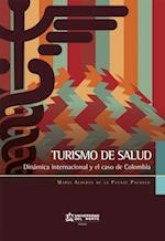 Turismo de  salud. Dinámica internacional y el caso de Colombia