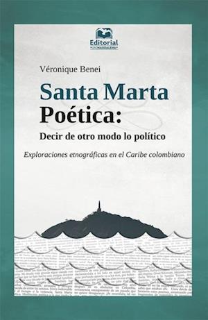 Santa Marta Poetica: decir de otro modo lo politico