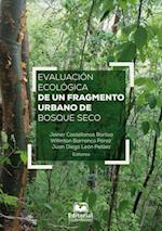 Evaluacion ecologica de un fragmento urbano de bosque seco