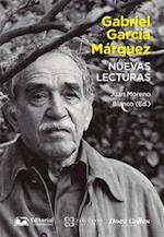 Gabriel Garcia Marquez. Nuevas lecturas