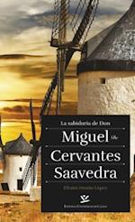 La sabiduria de Don Miguel de Cervantes Saavedra