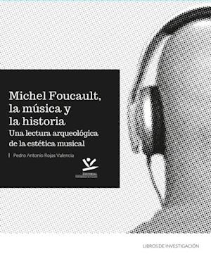 Michel Foucault, la musica y la historia