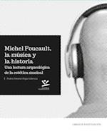 Michel Foucault, la musica y la historia