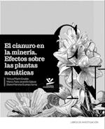 El cianuro en la mineria. Efectos sobre las plantas acuaticas