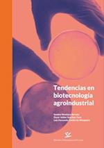 Tendencias en biotecnología agroindustrial