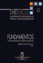 Matemáticas básicas para economistas. Vol. 0. Fundamentos (Con notas históricas y contextos económicos)