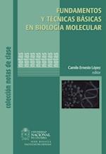 Fundamentos y técnicas básicas en biología molecular