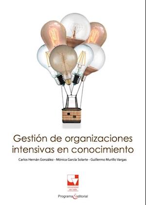 Gestión de organizaciones intensivas en conocimiento