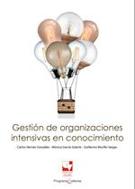 Gestión de organizaciones intensivas en conocimiento