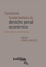 Cuestiones fundamentales de derecho penal económico. Parte general y parte especial