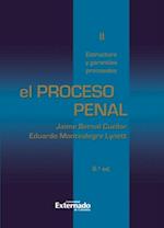 El proceso penal. Tomo II: estructura y garantías procesales