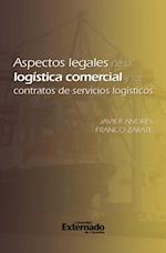 Aspectos legales de la logística comercial y los contratos de servicios logísticos