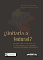 ¿Unitaria o federal?