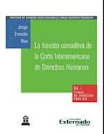 La función consultiva de la Corte Interamericana de Derechos Humanos