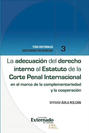 La adecuación del derecho interno al Estatuto de la Corte Penal Internacional