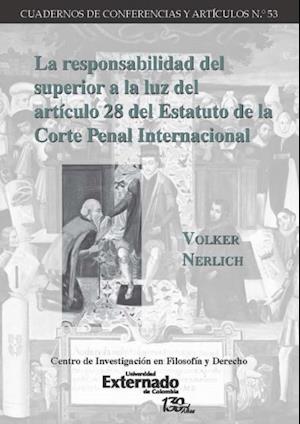 La responsabilidad del superior a la luz del artículo 28 del Estatuto de la Corte Penal Internacional